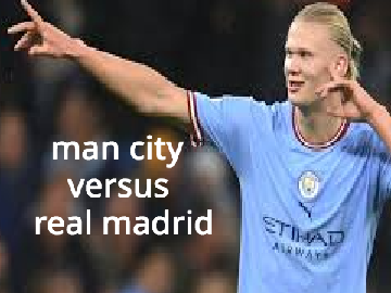 man city versus real madrid
