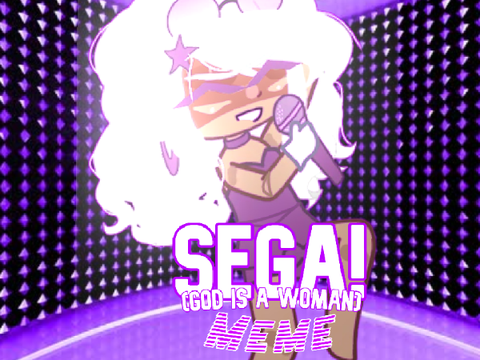 3┆Sega! [god is a woman, @kotome]