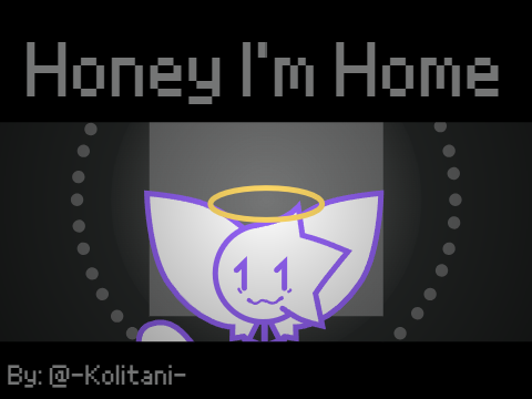 Honey I'm Home
