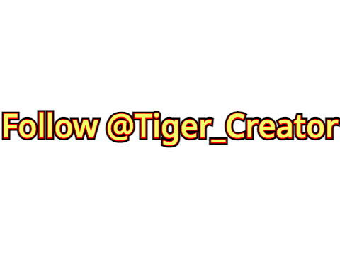 Follow @Tiger_Creator