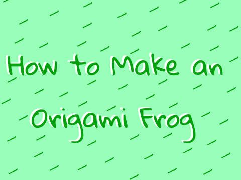 How to Make an Origami Frog