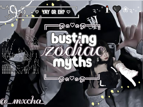 ➳ {✧ 004 | busting z⩇diac myths} ☁️