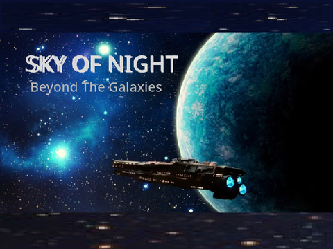 [BETA] Sky of Night || Space Universe 3D Exploration || BEYOND THE GALAXIES || FULL GAME