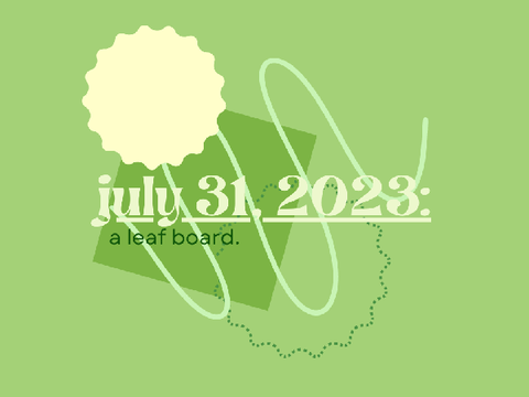 july 31, 2023 - a leaf board