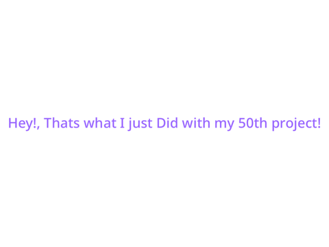 I did that with my 50th project too! :D