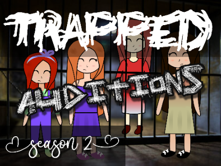 {OPEN} Trapped - Season 2 Voice Auditons