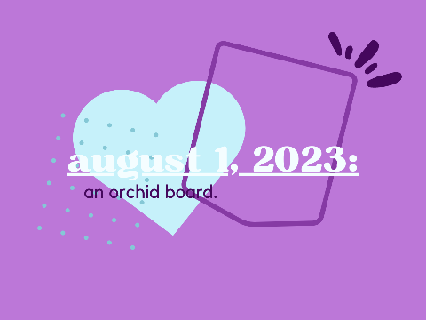 august 1, 2023 - an orchid board