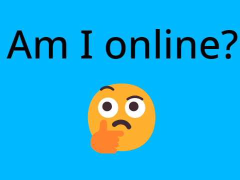Am I online?