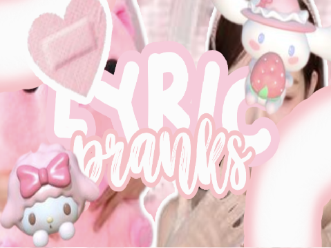 lyric pranks