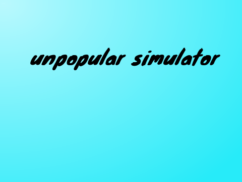 Unpopular Simulator