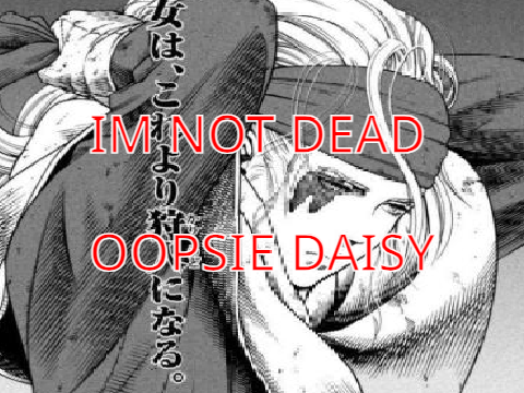I'M NOT DEAD (well on other sites anyways)