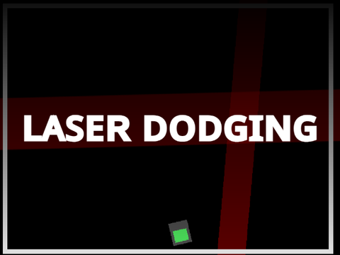 Laser dodging 