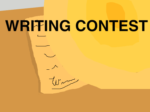 Writing Contest! CLOSED