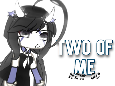 7┆Two Of Me || NEW OC POOKIES !!!