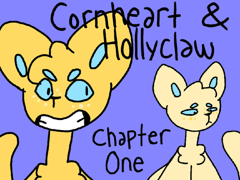 Cornheart & Hollyclaw - Chapter One