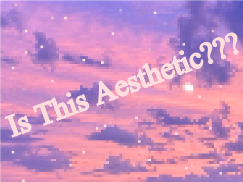Is This Aesthetic???