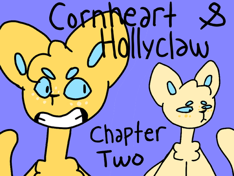 Cornheart & Hollyclaw - Chapter Two