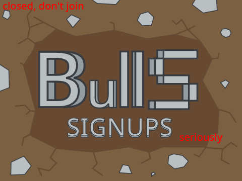 BullS SIGHUPS [CLOS'D]