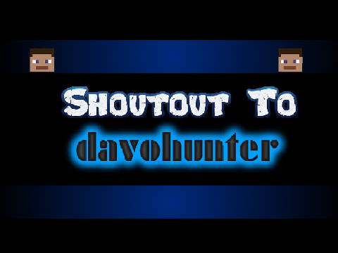Shoutout To @davohunter 