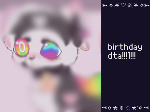 birthday dta !!1! [ closed ]
