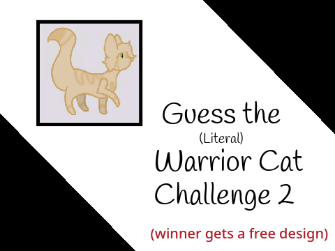 - Guess the (Literal) Warrior Cat Challenge 2 Entry -