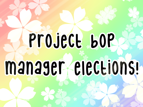 Project BOP Manager Elections!! remix