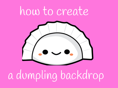 How to create a dumpling backdrop