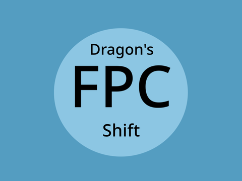 (PLEASE READ) Dragon’s FPC Shift