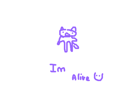 im alive