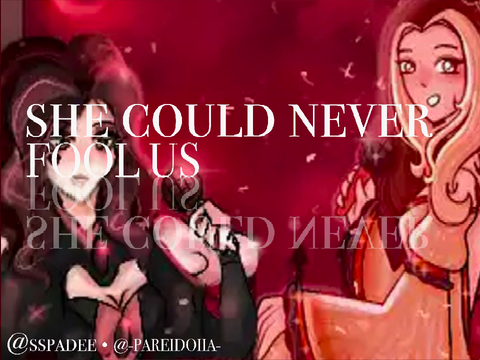 she could never fool us. ; feat @-PareidoIia-