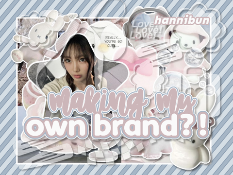  ʕΘᴥΘʔ making my own brand!