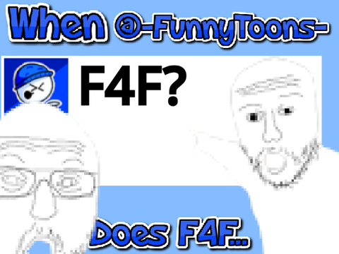 When @-FunnyToons- Does F4F // #all #trending #animations #stories