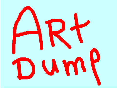 Da great art Dump of arts you must bow or else