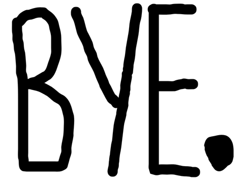 bye.