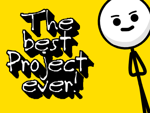 The best Project ever! an Animation