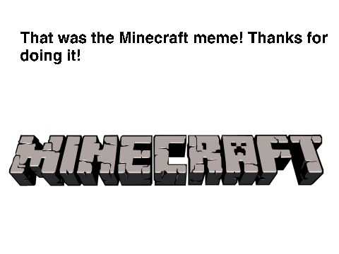 The Minecraft Meme 2.0