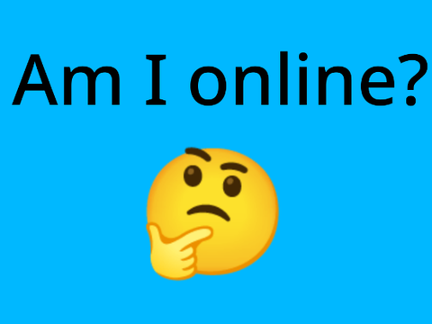 Am I online?