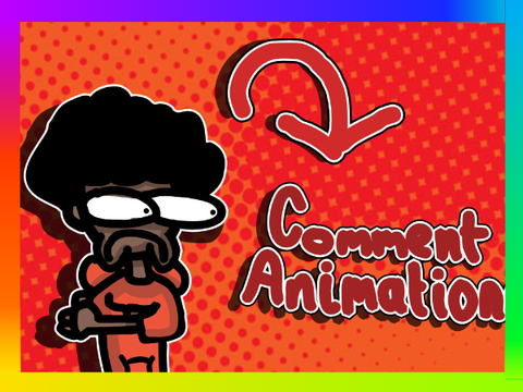 Comment Animations... (read desc.) #all