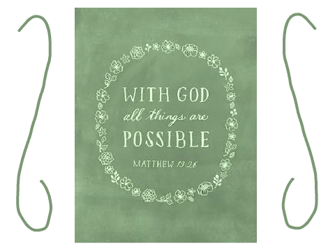 ~ Matthew 19:26 ~