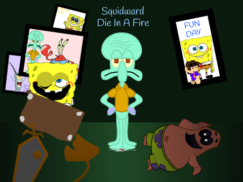 Squidward - Die In A Fire