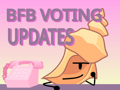 BFB Voting Updates!
