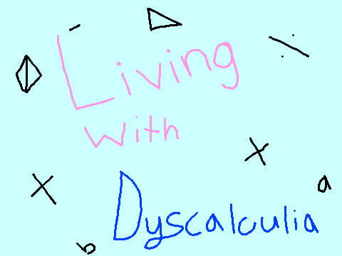 Living With Dyscalculia
