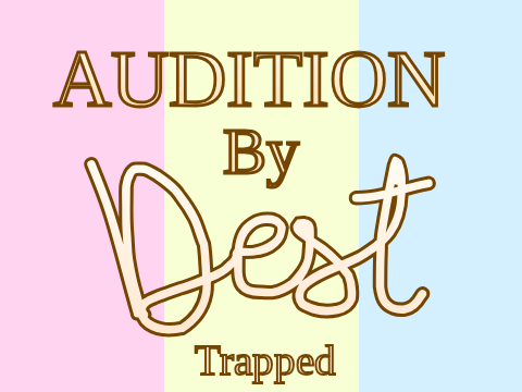 Trapped Audition