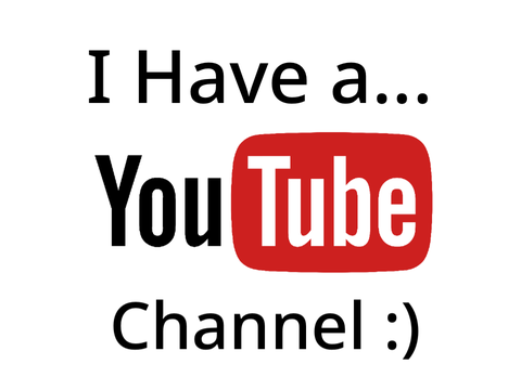 I have a YouTube channel
