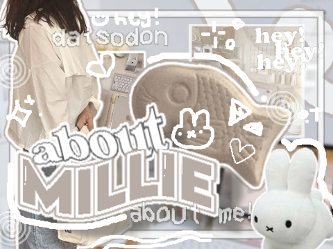 ╭ about ▹ millie ✧˖°