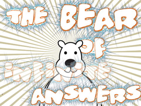 The Bear of Infinite Answers