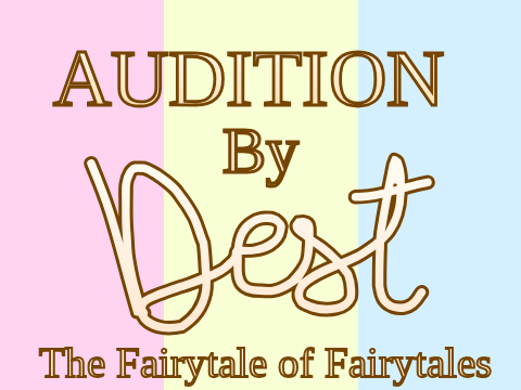 The Fairytale Of Fairytales Audition