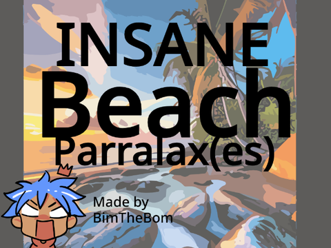 INSANE BEACH PARRALAX(ES)