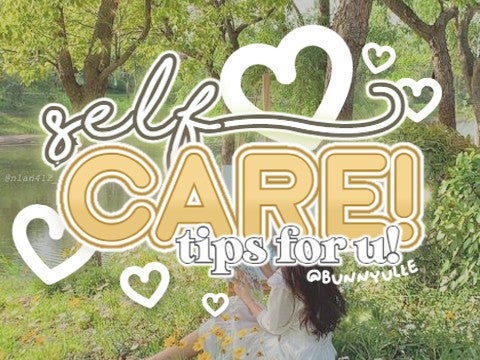 ♡ ⸝⸝  self ꒱ care ⩇:⩇