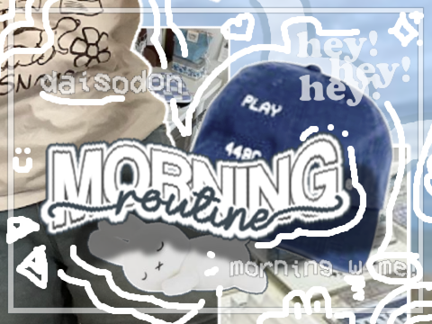 ( ♡_ _ ) ੭ morning ♬ routine ✦ ˖ ˚ 